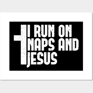 I run on Naps and Jesus - Funny Christian Nap Lover Gift Posters and Art